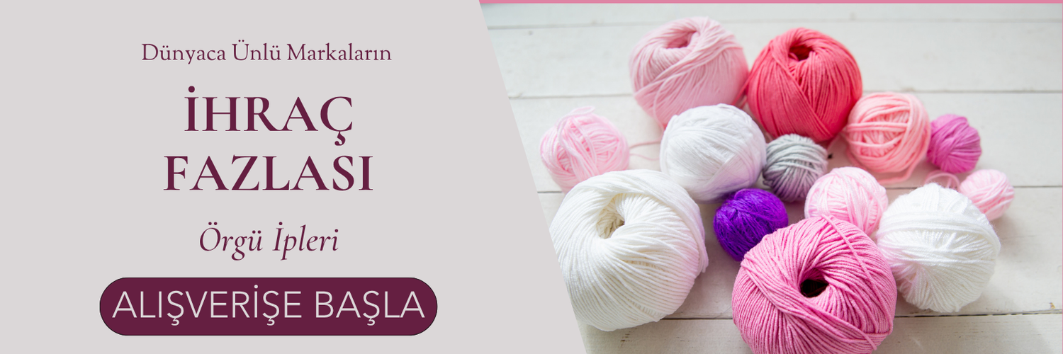 ihraç fazlası örgü ipleri için tıklayınız.