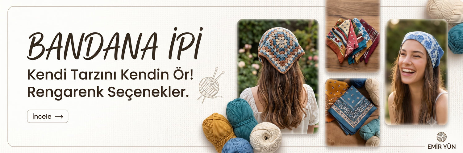 bandana yapmak için pamuklu, pullu merserize ipler içi tıklayınız.